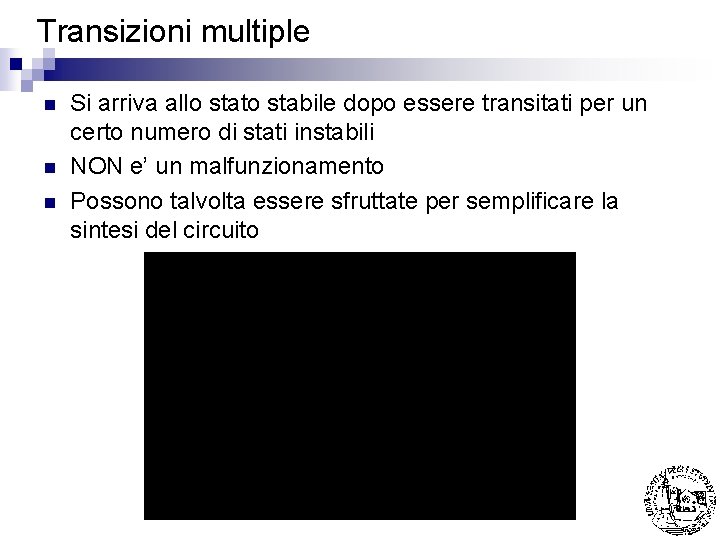 Transizioni multiple n n n Si arriva allo stato stabile dopo essere transitati per