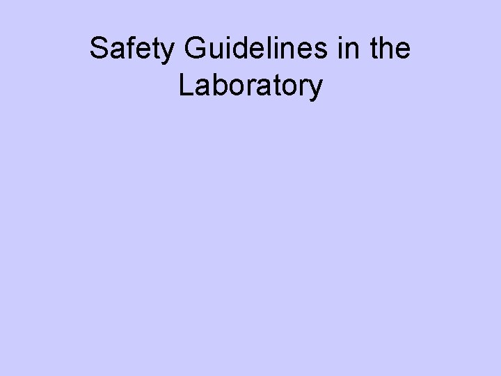 Safety Guidelines in the Laboratory 