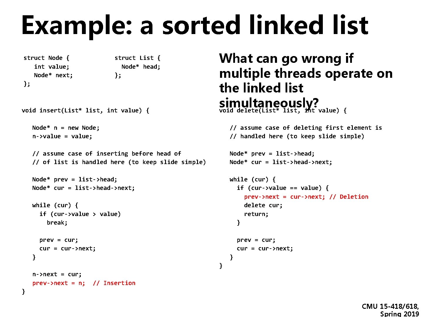 Example: a sorted linked list struct Node { int value; Node* next; }; struct Example: a sorted linked list struct Node { int value; Node* next; }; struct
