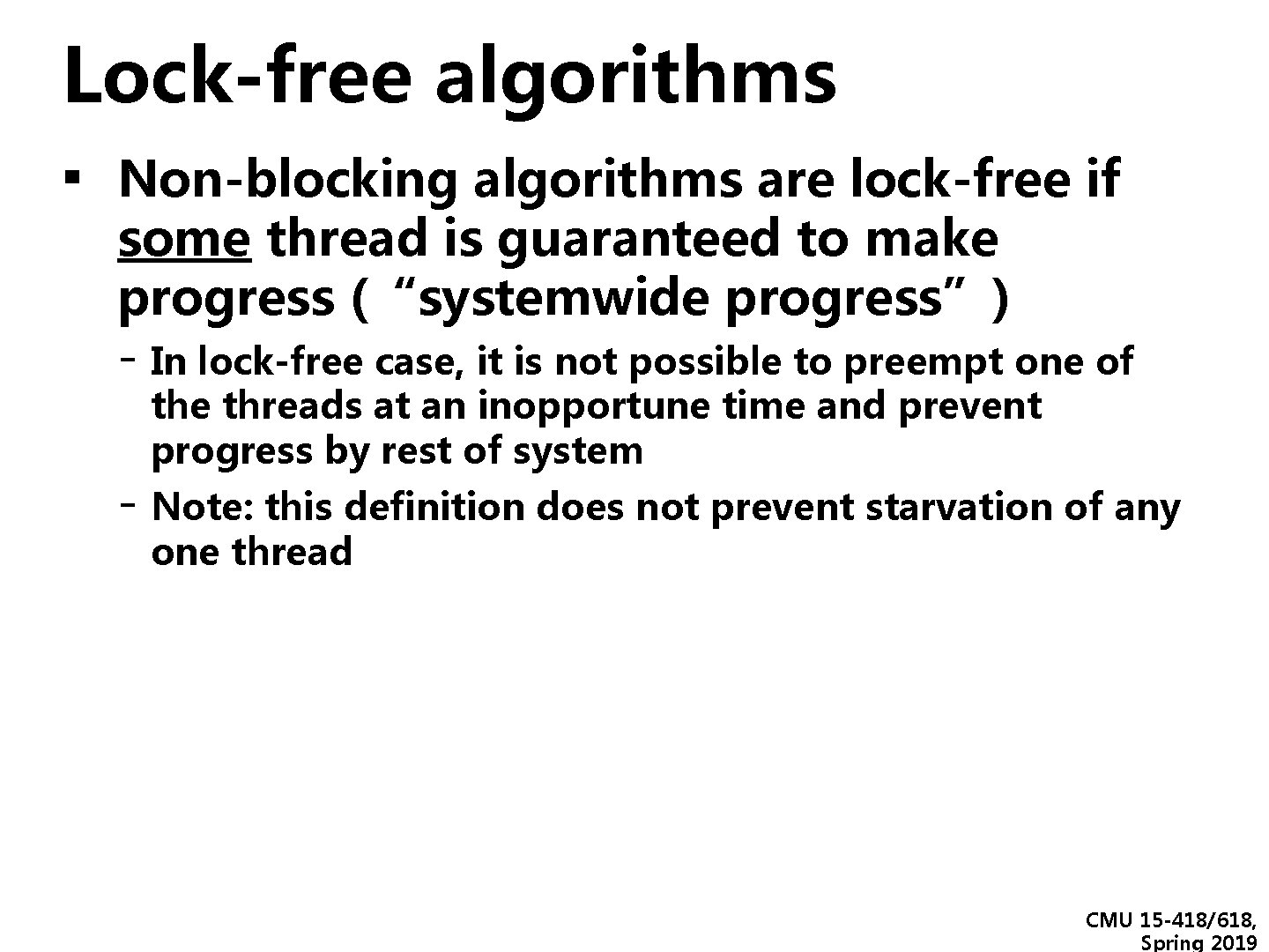 Lock-free algorithms ▪ Non-blocking algorithms are lock-free if some thread is guaranteed to make Lock-free algorithms ▪ Non-blocking algorithms are lock-free if some thread is guaranteed to make