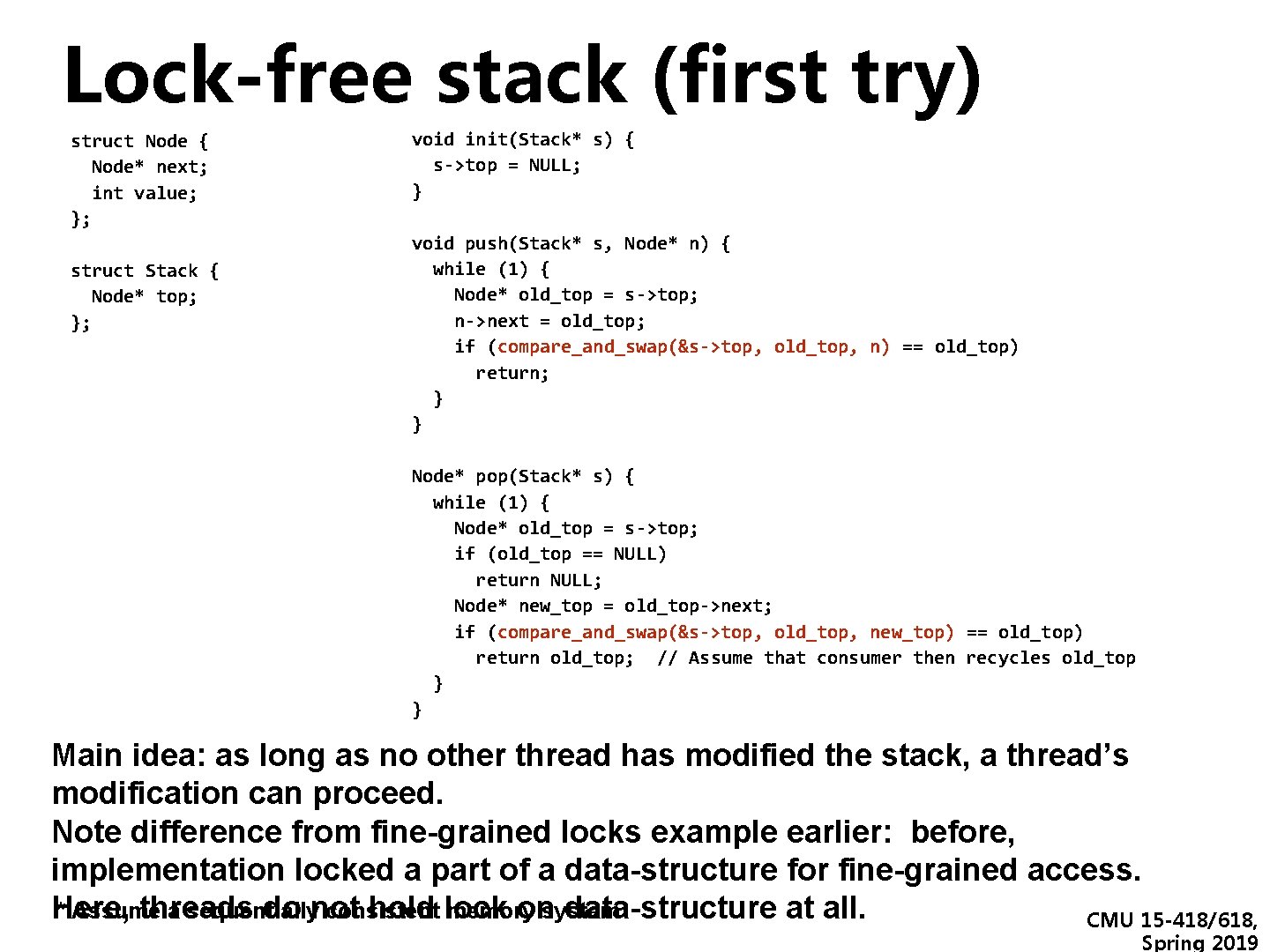 Lock-free stack (first try) struct Node { Node* next; int value; }; struct Stack Lock-free stack (first try) struct Node { Node* next; int value; }; struct Stack