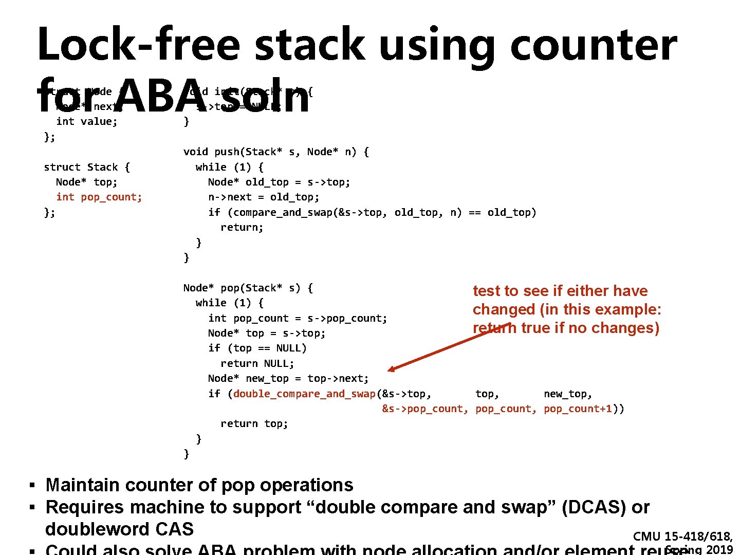 Lock-free stack using counter for ABA soln struct Node { Node* next; int value; Lock-free stack using counter for ABA soln struct Node { Node* next; int value;