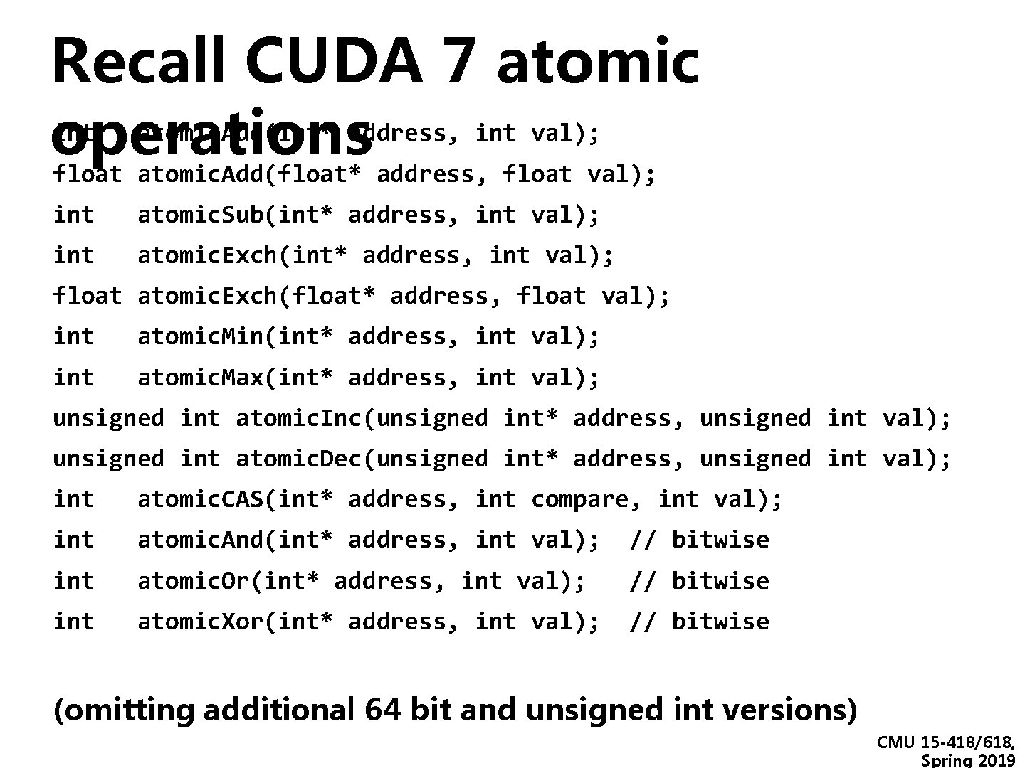 Recall CUDA 7 atomic int atomic. Add(int* address, int val); operations float atomic. Add(float* Recall CUDA 7 atomic int atomic. Add(int* address, int val); operations float atomic. Add(float*
