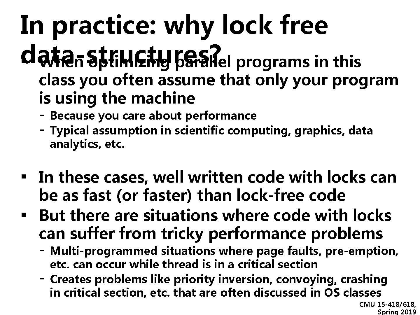 In practice: why lock free data-structures? ▪ When optimizing parallel programs in this class In practice: why lock free data-structures? ▪ When optimizing parallel programs in this class