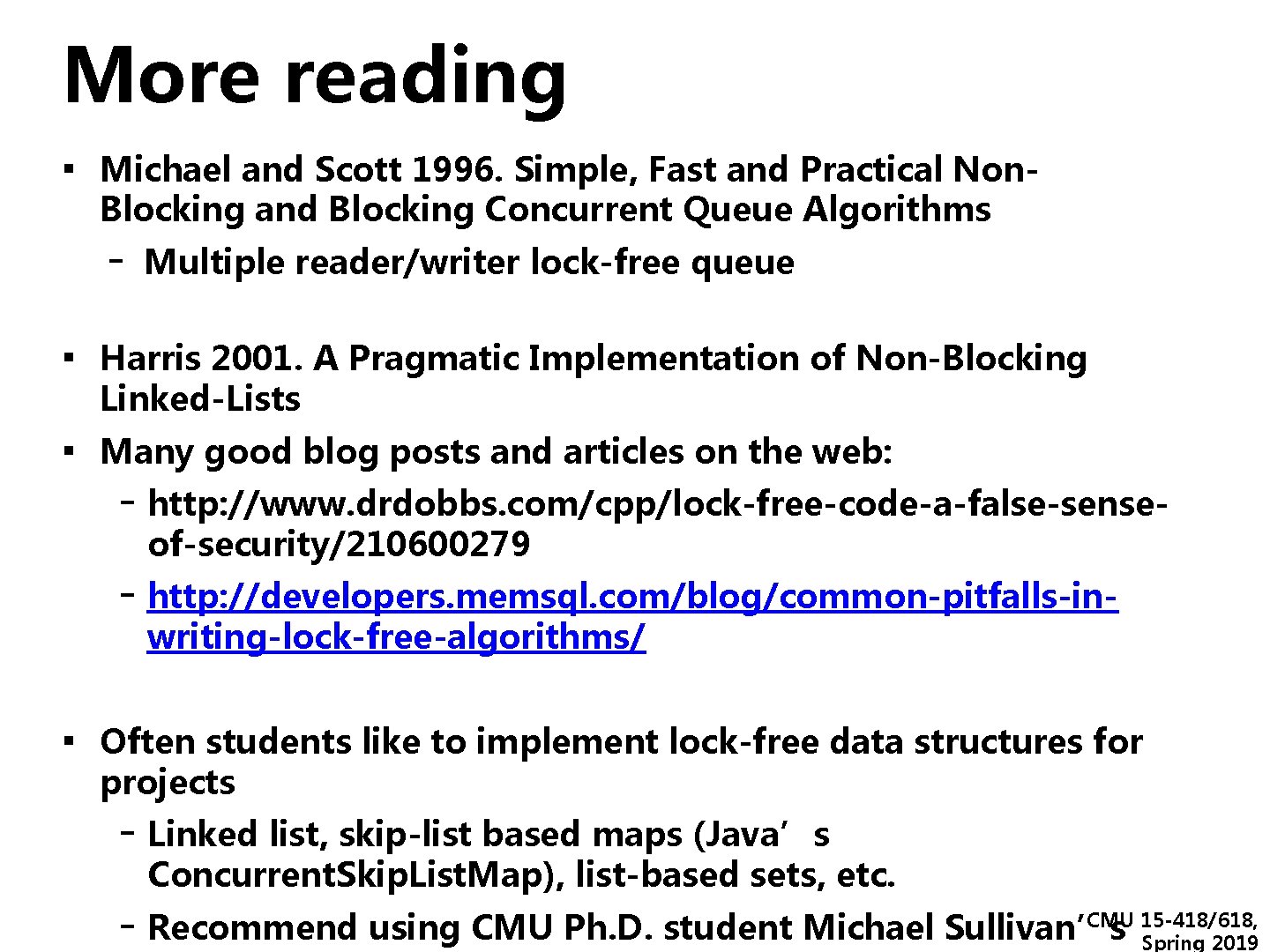 More reading ▪ Michael and Scott 1996. Simple, Fast and Practical Non. Blocking and More reading ▪ Michael and Scott 1996. Simple, Fast and Practical Non. Blocking and