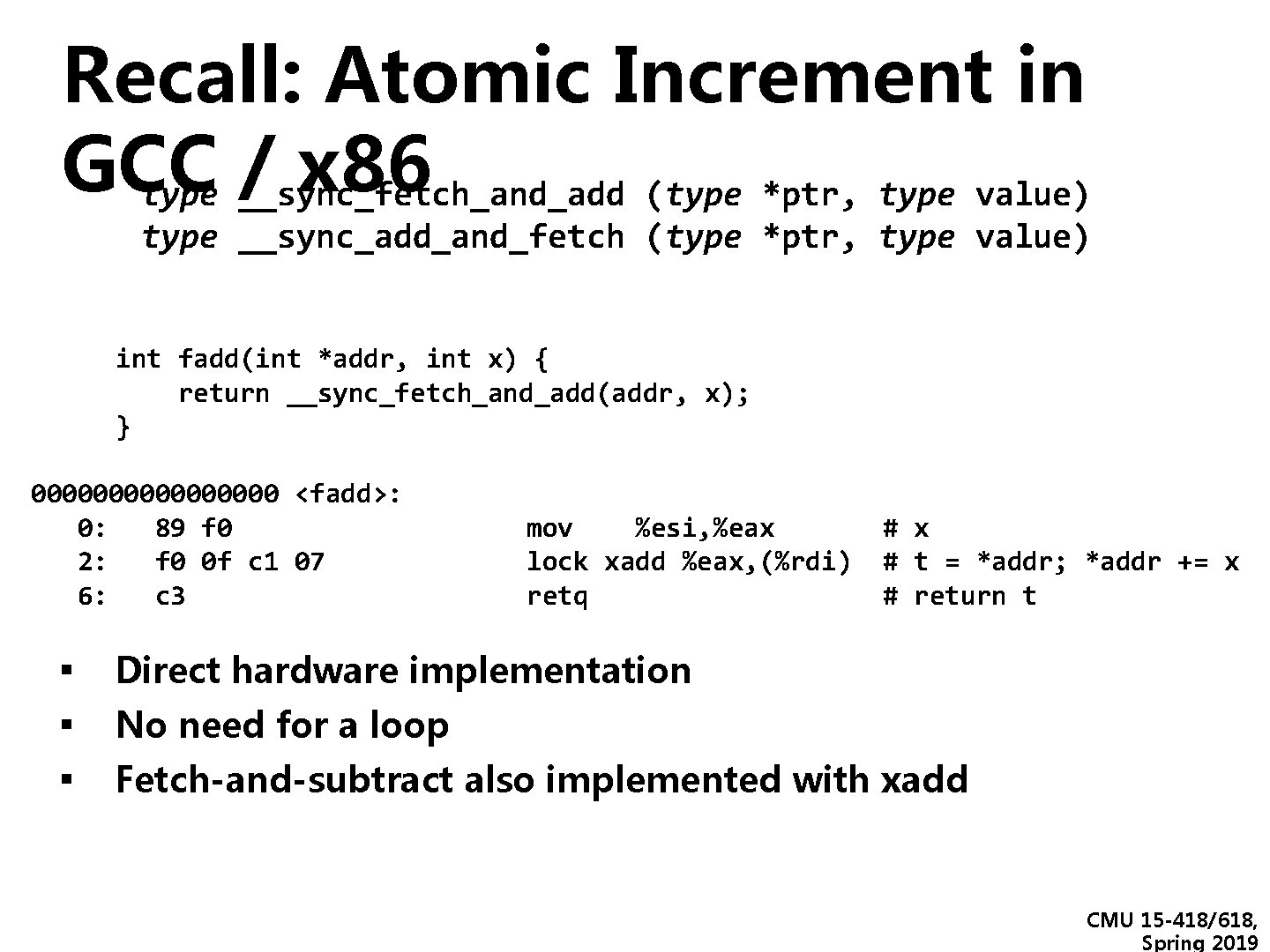 Recall: Atomic Increment in GCC / x 86 type __sync_fetch_and_add (type *ptr, type value) Recall: Atomic Increment in GCC / x 86 type __sync_fetch_and_add (type *ptr, type value)