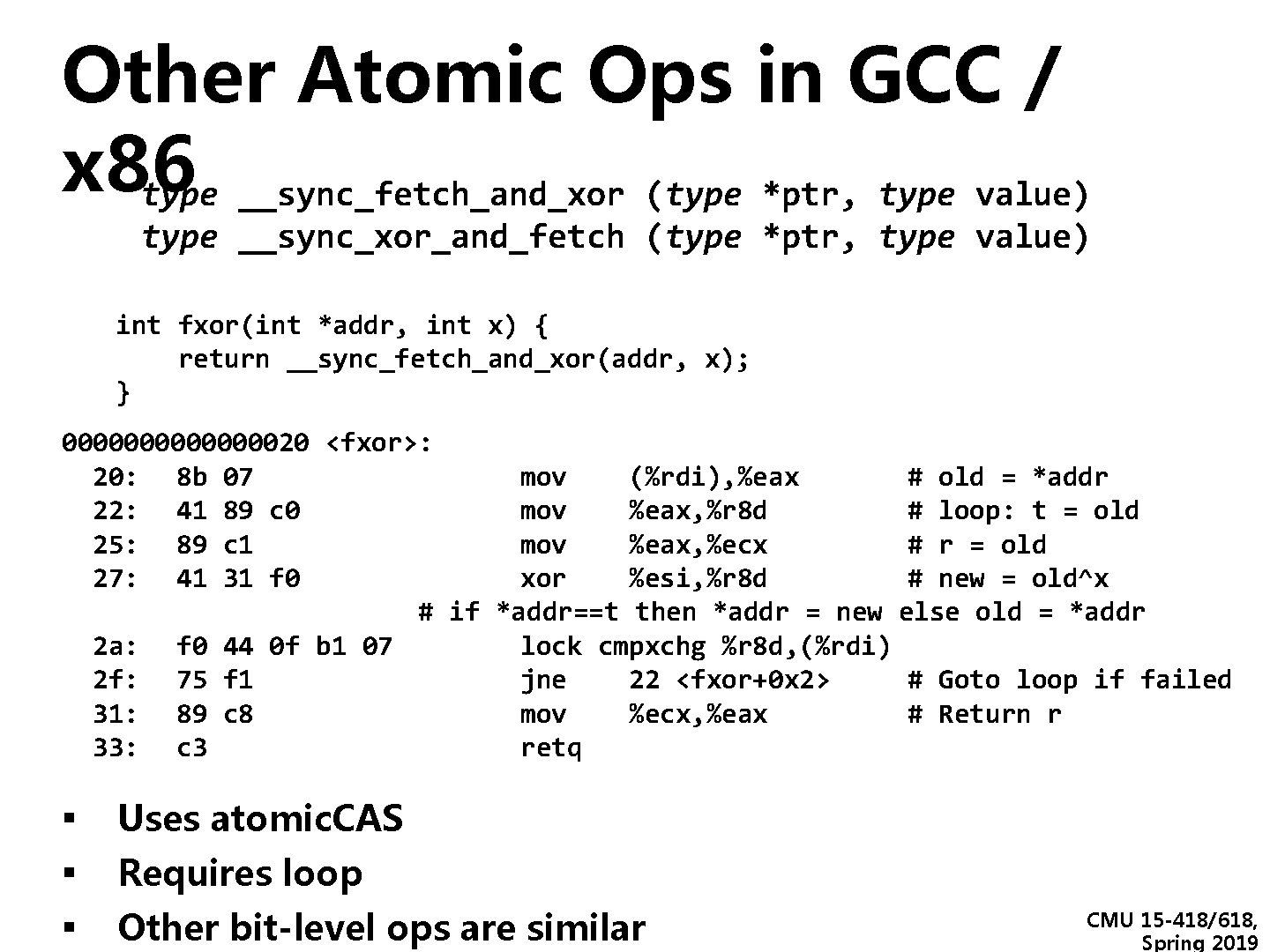 Other Atomic Ops in GCC / x 86 type __sync_fetch_and_xor (type *ptr, type value) Other Atomic Ops in GCC / x 86 type __sync_fetch_and_xor (type *ptr, type value)