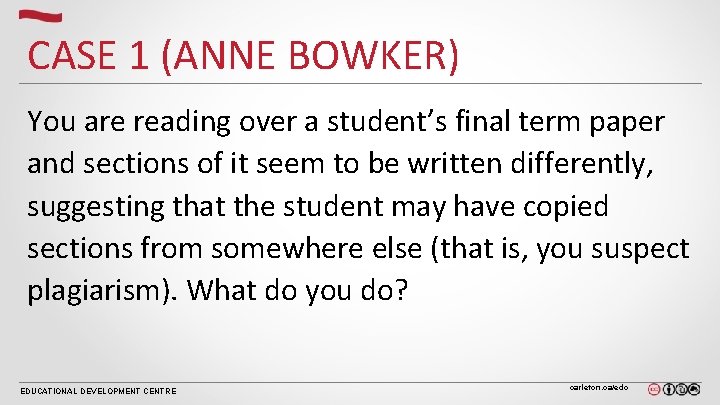 CASE 1 (ANNE BOWKER) You are reading over a student’s final term paper and CASE 1 (ANNE BOWKER) You are reading over a student’s final term paper and