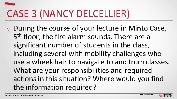 CASE 3 (NANCY DELCELLIER) o During the course of your lecture in Minto Case, CASE 3 (NANCY DELCELLIER) o During the course of your lecture in Minto Case,
