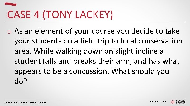 CASE 4 (TONY LACKEY) o As an element of your course you decide to CASE 4 (TONY LACKEY) o As an element of your course you decide to