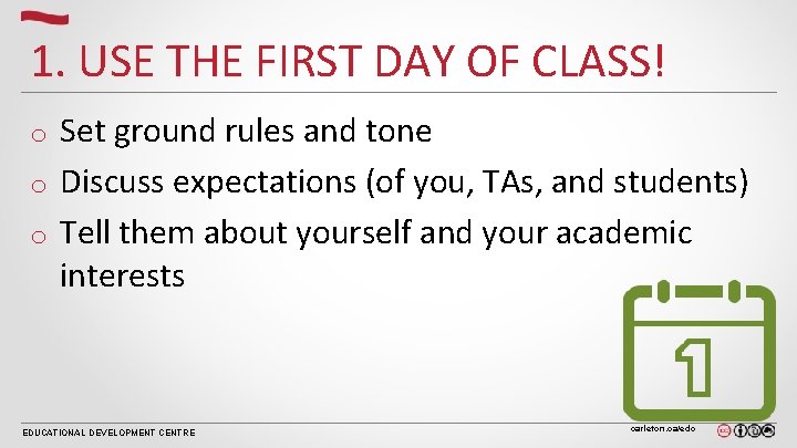 1. USE THE FIRST DAY OF CLASS! Set ground rules and tone o Discuss 1. USE THE FIRST DAY OF CLASS! Set ground rules and tone o Discuss