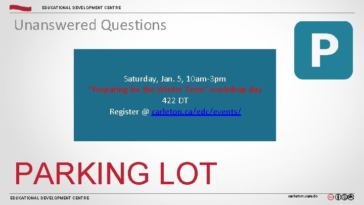 EDUCATIONAL DEVELOPMENT CENTRE Unanswered Questions Saturday, Jan. 5, 10 am-3 pm “Preparing for the EDUCATIONAL DEVELOPMENT CENTRE Unanswered Questions Saturday, Jan. 5, 10 am-3 pm “Preparing for the