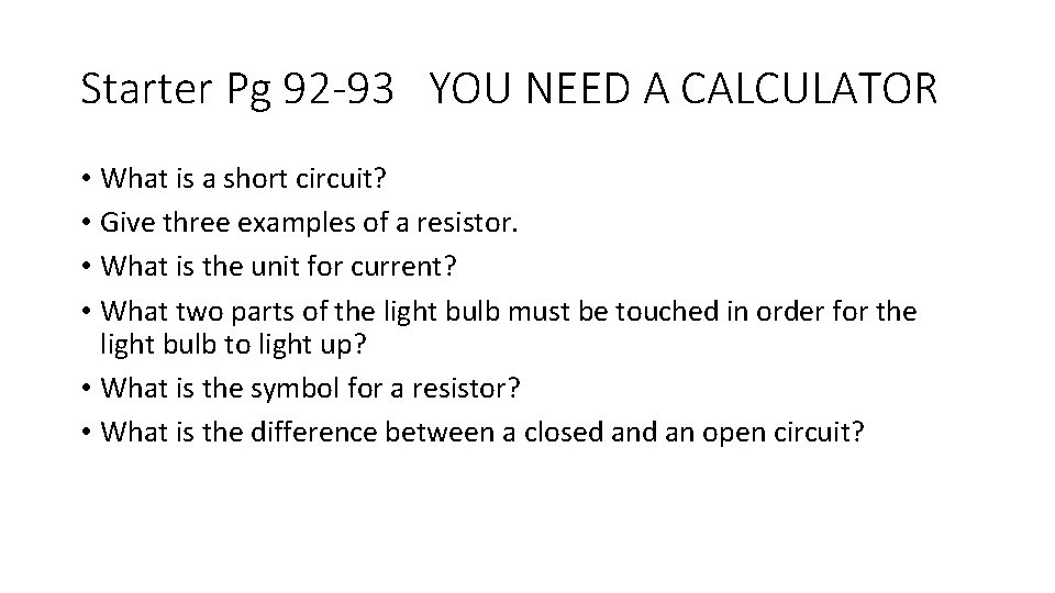 Starter Pg 92 -93 YOU NEED A CALCULATOR • What is a short circuit?