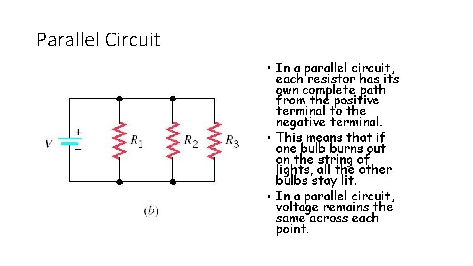 Parallel Circuit • In a parallel circuit, each resistor has its own complete path