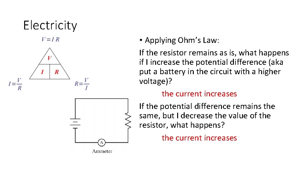 Electricity • Applying Ohm’s Law: If the resistor remains as is, what happens if