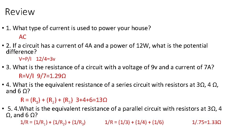 Review • 1. What type of current is used to power your house? AC