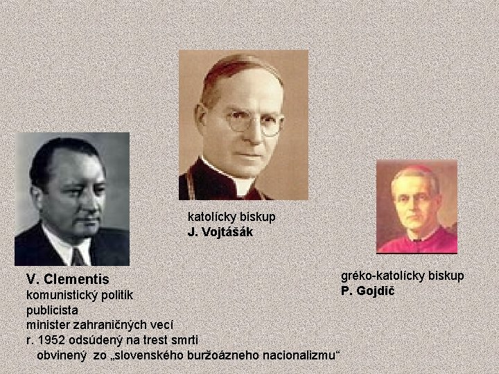 katolícky biskup J. Vojtášák V. Clementis komunistický politik publicista minister zahraničných vecí r. 1952