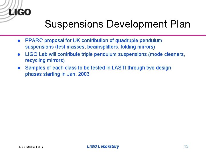 Suspensions Development Plan l l l PPARC proposal for UK contribution of quadruple pendulum