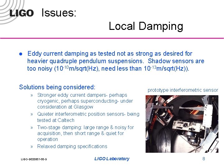 Issues: Local Damping l Eddy current damping as tested not as strong as desired