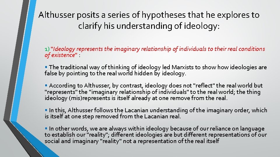 Althusser posits a series of hypotheses that he explores to clarify his understanding of