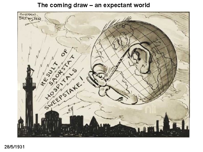 The coming draw – an expectant world 28/5/1931 