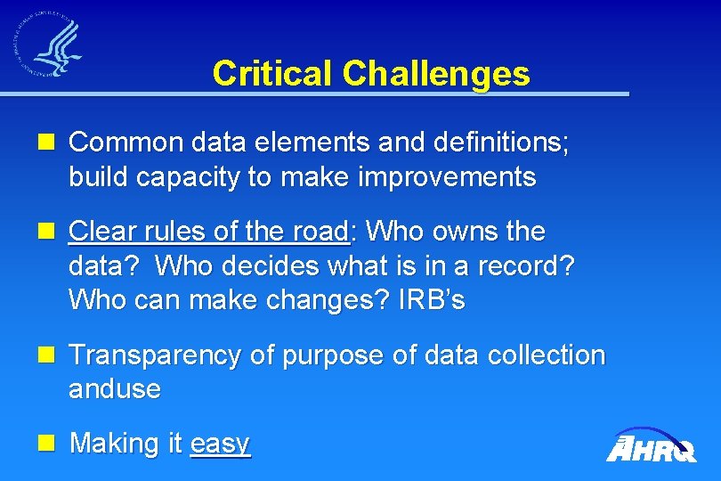 Critical Challenges n Common data elements and definitions; build capacity to make improvements n