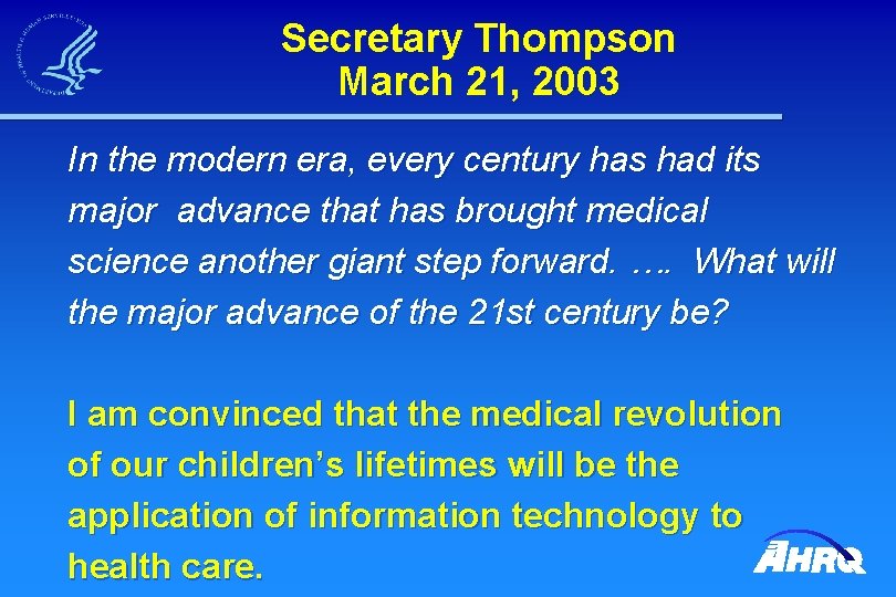 Secretary Thompson March 21, 2003 In the modern era, every century has had its