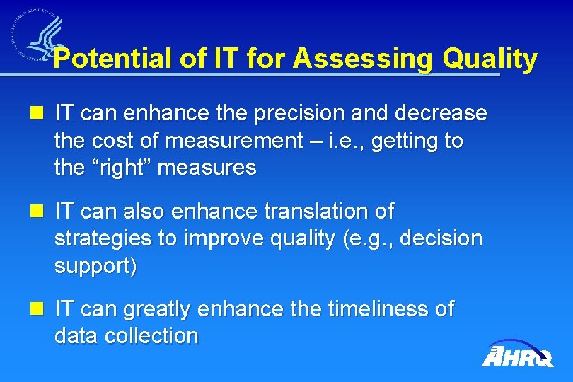 Potential of IT for Assessing Quality n IT can enhance the precision and decrease