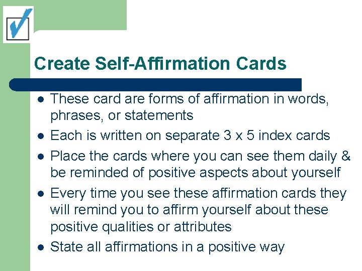 Create Self-Affirmation Cards l l l These card are forms of affirmation in words,