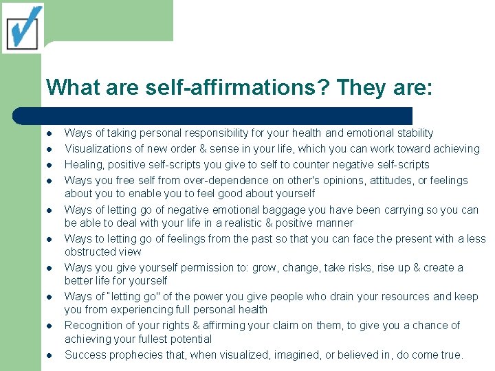 What are self-affirmations? They are: l l l l l Ways of taking personal