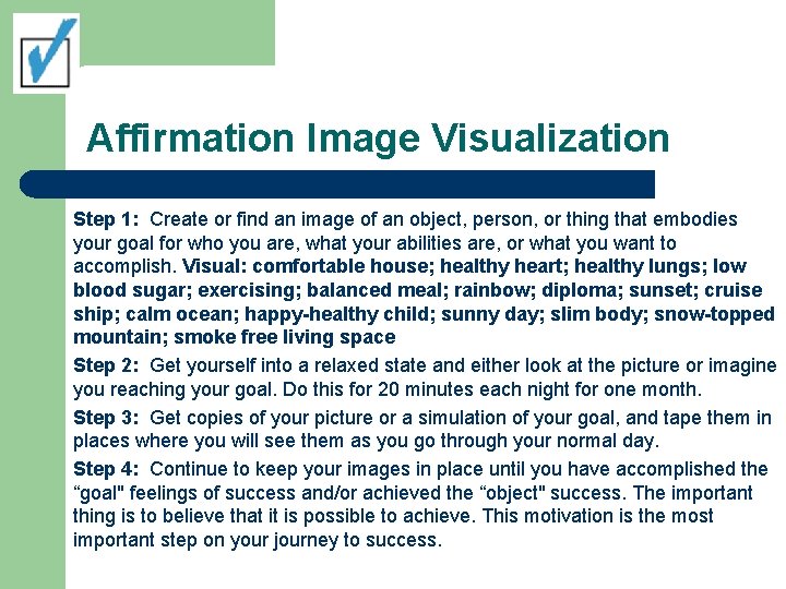 Affirmation Image Visualization Step 1: Create or find an image of an object, person,