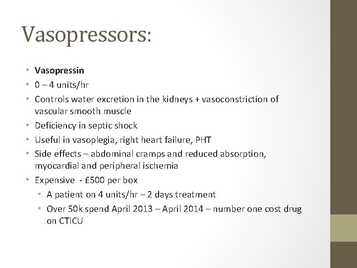 Vasopressors: • Vasopressin • 0 – 4 units/hr • Controls water excretion in the