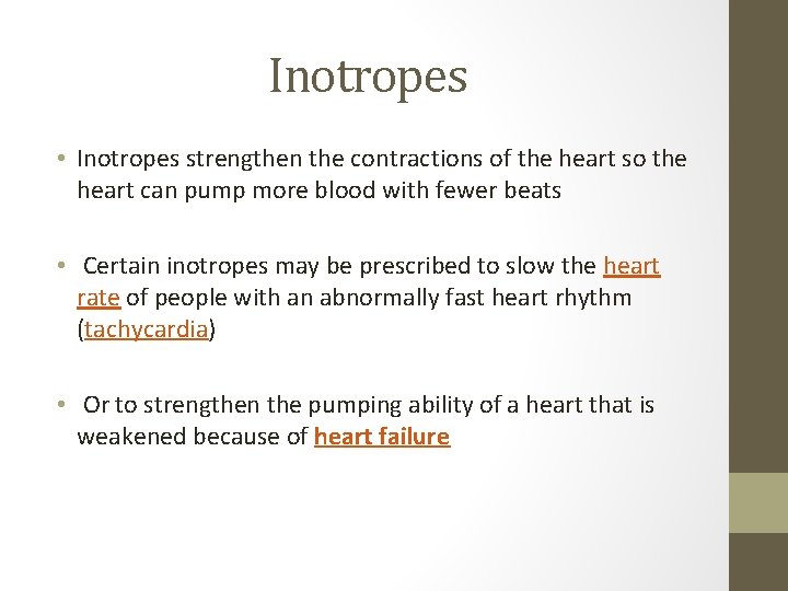 Inotropes • Inotropes strengthen the contractions of the heart so the heart can pump