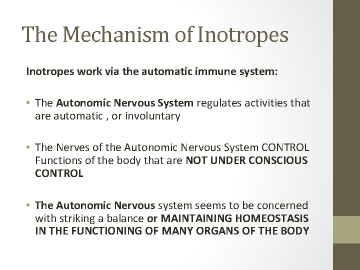 The Mechanism of Inotropes work via the automatic immune system: • The Autonomic Nervous