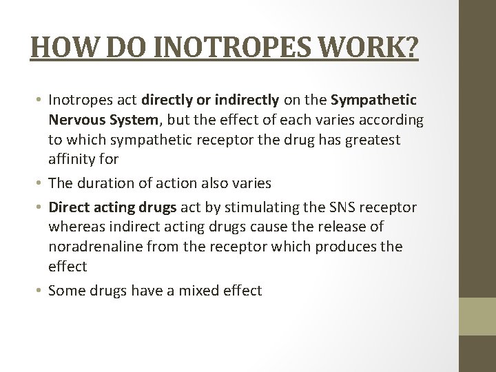 HOW DO INOTROPES WORK? • Inotropes act directly or indirectly on the Sympathetic Nervous