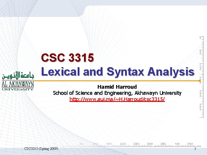 CSC 3315 Lexical and Syntax Analysis Hamid Harroud School of Science and Engineering, Akhawayn