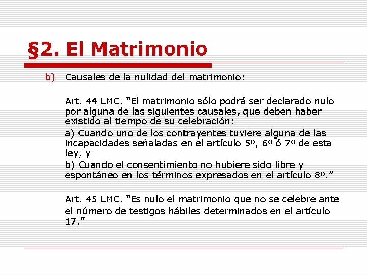 § 2. El Matrimonio b) Causales de la nulidad del matrimonio: Art. 44 LMC.