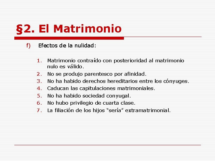 § 2. El Matrimonio f) Efectos de la nulidad: 1. Matrimonio contraído con posterioridad