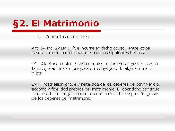 § 2. El Matrimonio ii. Conductas específicas: Art. 54 inc. 2º LMC: “Se incurre