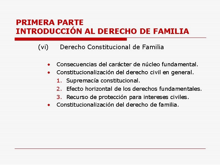 PRIMERA PARTE INTRODUCCIÓN AL DERECHO DE FAMILIA (vi) • • • Derecho Constitucional de