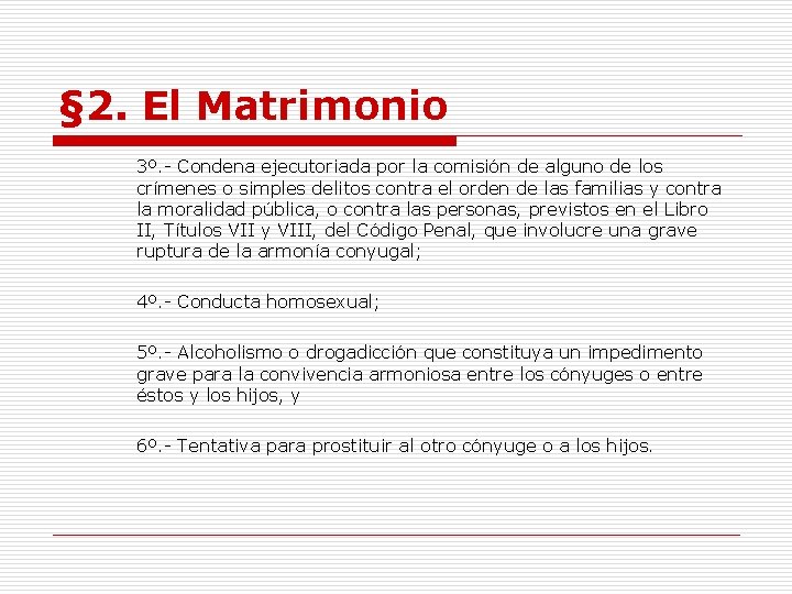 § 2. El Matrimonio 3º. - Condena ejecutoriada por la comisión de alguno de