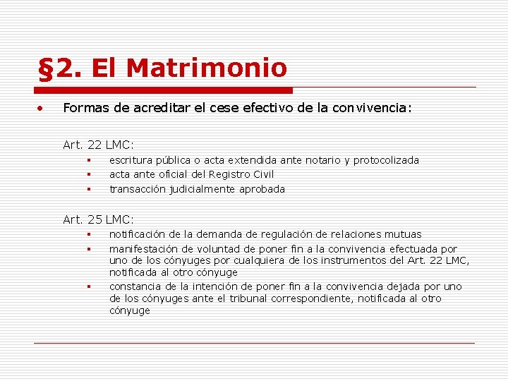 § 2. El Matrimonio • Formas de acreditar el cese efectivo de la convivencia: