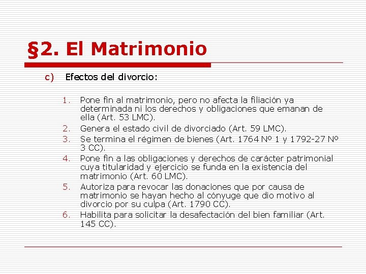 § 2. El Matrimonio c) Efectos del divorcio: 1. 2. 3. 4. 5. 6.