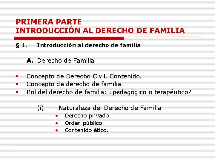 PRIMERA PARTE INTRODUCCIÓN AL DERECHO DE FAMILIA § 1. Introducción al derecho de familia