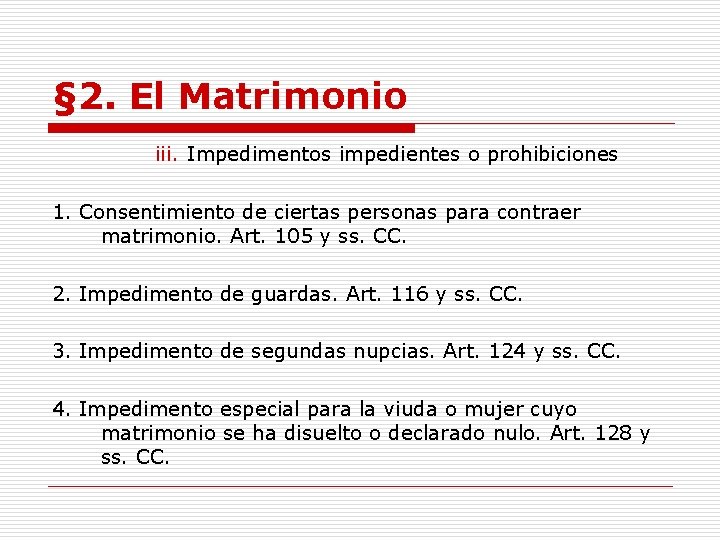 § 2. El Matrimonio iii. Impedimentos impedientes o prohibiciones 1. Consentimiento de ciertas personas