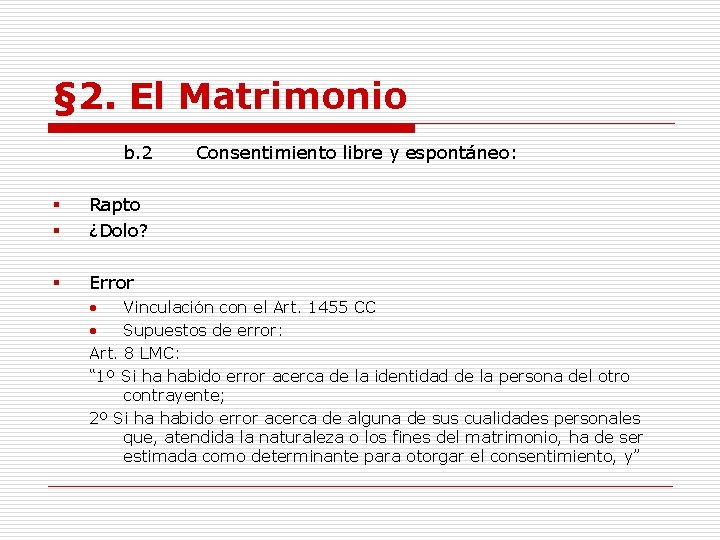 § 2. El Matrimonio b. 2 § § Rapto ¿Dolo? § Error Consentimiento libre