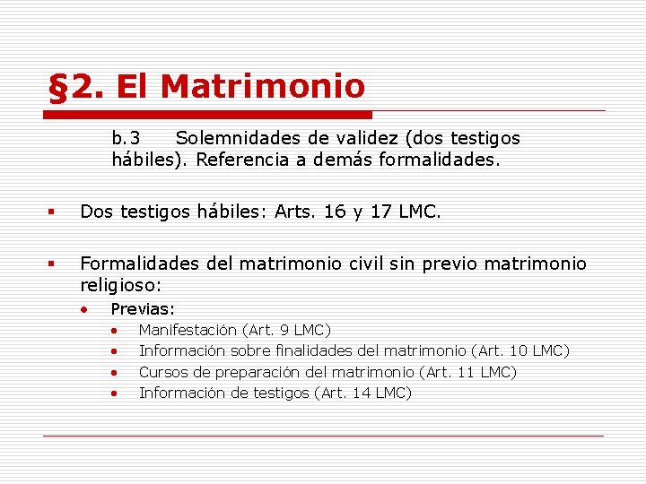 § 2. El Matrimonio b. 3 Solemnidades de validez (dos testigos hábiles). Referencia a