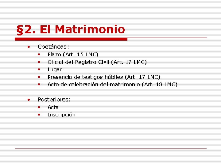 § 2. El Matrimonio • Coetáneas: • Plazo (Art. 15 LMC) • Oficial del