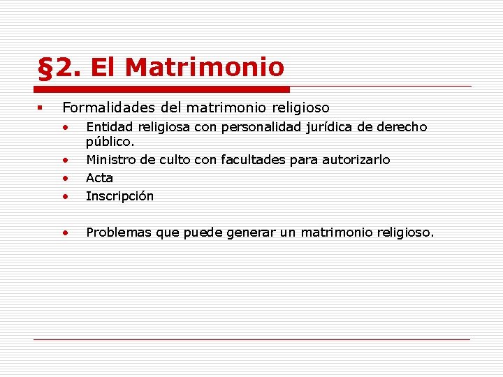 § 2. El Matrimonio § Formalidades del matrimonio religioso • • Entidad religiosa con