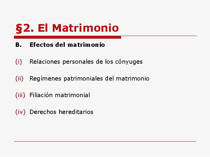 § 2. El Matrimonio B. Efectos del matrimonio (i) Relaciones personales de los cónyuges